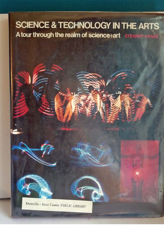 Science & technology in the arts: A tour through the realm of science/art