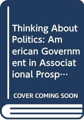 Thinking about Politics American Government in Associational Perspective