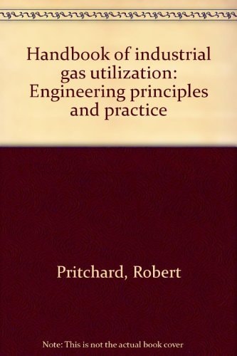 Handbook of industrial gas utilization: Engineering principles and practice