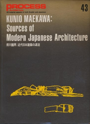 Kunio Maekawa Sources of Modern Japanese Architecture