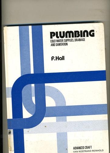 Plumbing, Cold Water Supplies, Drainage, and Sanitation