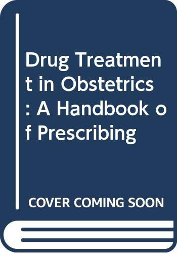 Drug treatment in obstetrics: a handbook of prescribing