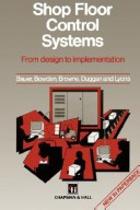 Shop floor control systems: from design to implementation