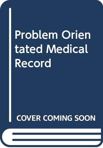 The Problem Orientated Medical Record (POMR), Its Use in Hospitals, General Practice, and Medical Education