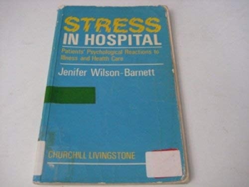 Stress in hospital: Patients' psychological reactions to illness and health care