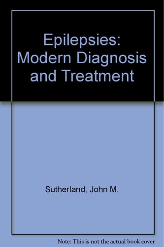 The epilepsies: Modern diagnosis and treatment