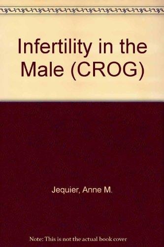 Infertility in the Male (Current Reviews in Obstetrics and Gynaecology)