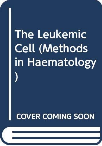 The Leukemic Cell (Methods in Haematology)