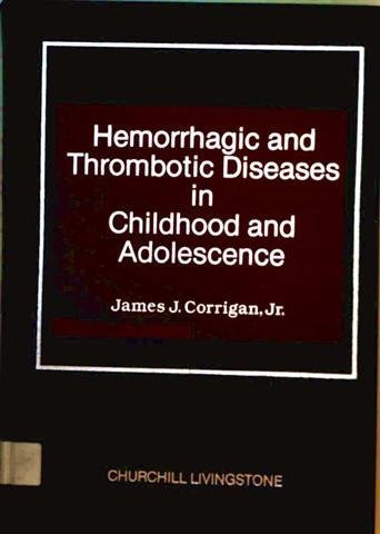 Hemorrhagic and Thrombotic Diseases in Childhood and Adolescence