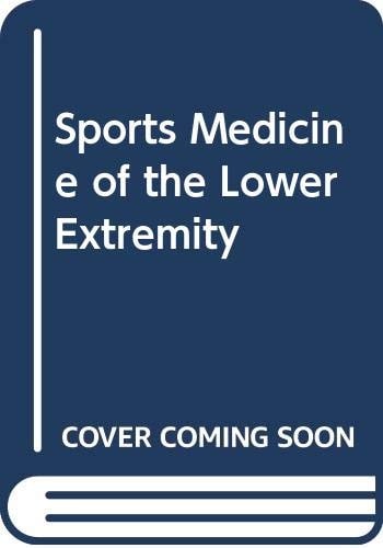 Sports Medicine of the Lower Extremity
