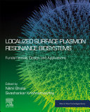 Localized Surface Plasmon Resonance Biosystems Fundamentals, Design and Applications