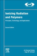 Ionizing Radiation and Polymers Principles, Technology, and Applications