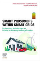 Smart Prosumers within Smart Grids Fundamentals, Methodologies, and Potential for Advancing the Energy Transition