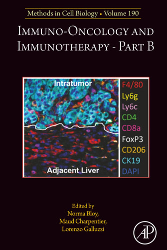Immuno-oncology and immunotherapy Part B (Volume 190) (Methods in Cell Biology, Volume 190)