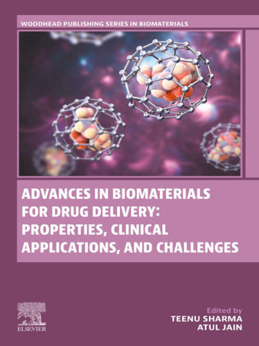 Advances in Biomaterials for Drug Delivery: Properties, Clinical Applications, and Challenges
