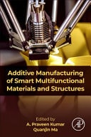 Additive Manufacturing of Smart Multifunctional Materials and Structures