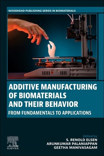 Additive Manufacturing of Biomaterials and Their Behavior From Fundamentals to Applications