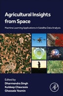 Agricultural Insights from Space Machine Learning Applications in Satellite Data Analysis