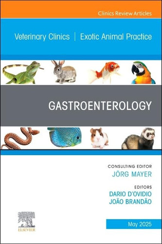 Gastroenterology, an Issue of Veterinary Clinics of North America: Exotic Animal Practice