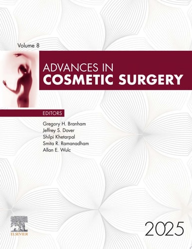 Advances in Cosmetic Surgery, 2025