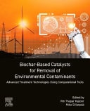 Biochar-Based Catalysts for Removal of Environmental Contaminants Advanced Treatment Technologies Using Computational Tools