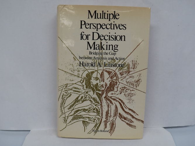 Multiple Perspectives for Decision Making: Bridging the Gap between Analysis and Action