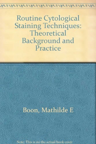Routine Cytological Staining Techniques: Theoretical Background and Practice