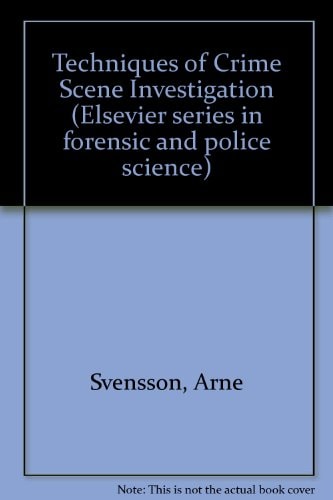 Techniques of Crime Scene Investigation (Elsevier Series in Forensic & Police Science)