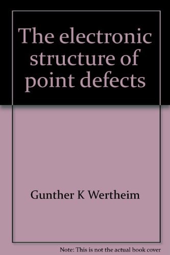 The electronic structure of point defects: As determined by Mössbauer spectroscopy and by spin resonance (Defects in crystalline solids)