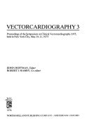 Vectorcardiography 3: Proceedings of the Symposium on Clinical Vectorcardiography 1975