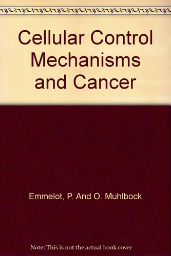 Cellular Control Mechanisms and Cancer