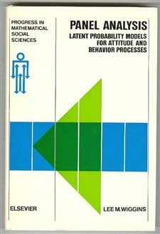 Panel analysis: Latent probability models for attitude and behavior processes (Progress in mathematical social sciences)