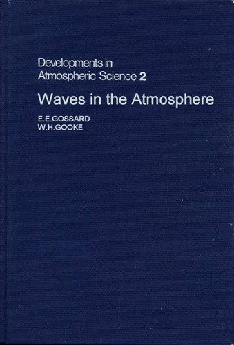 Waves in the atmosphere: Atmospheric infrasound and gravity waves : their generation and propagation (Developments in atmospheric science)
