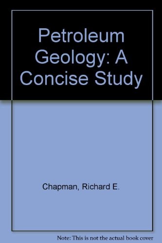Petroleum Geology A Concise Study