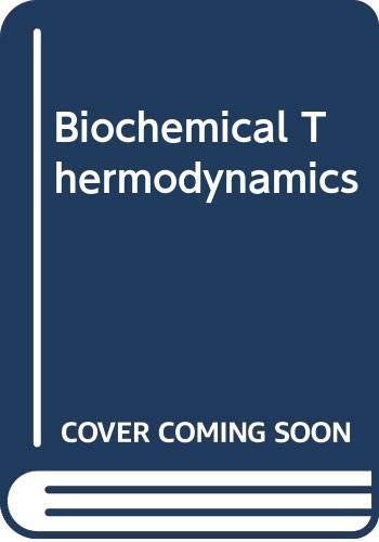 Biochemical thermodynamics (Studies in modern thermodynamics)