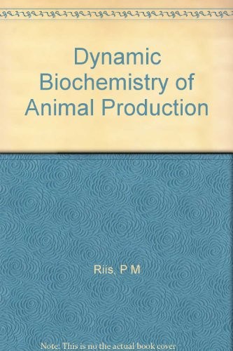 Dynamic Biochemistry of Animal Production