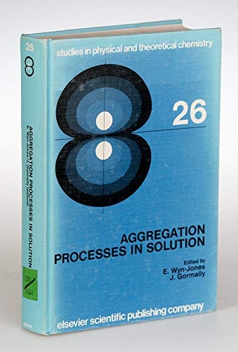 Aggregation Processes in Solution (Studies in Physical and Theoretical Chemistry, 26)