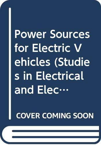 Power Sources for Electric Vehicles (Studies in Electrical and Electronic Engineering)