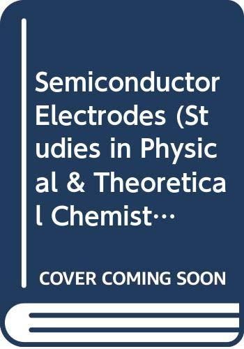 Semiconductor Electrodes (Studies in Physical & Theoretical Chemistry)