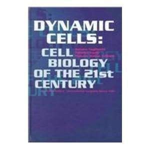 Dynamic Cells: Cell Biology of the 21st Century : Proceedings of the 1st Hirosaki International Forum of Medical Science, Hirosaki, Japan, 30 October 1997 (International Congress Series)
