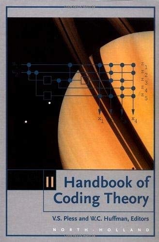 Handbook of Coding Theory: Part 2: Connections, Part 3: Applications (Volume II) (Handbook of Coding Theory, Volume II)