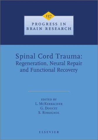 Spinal Cord Trauma Regeneration, Neural Repair and Functional Recovery