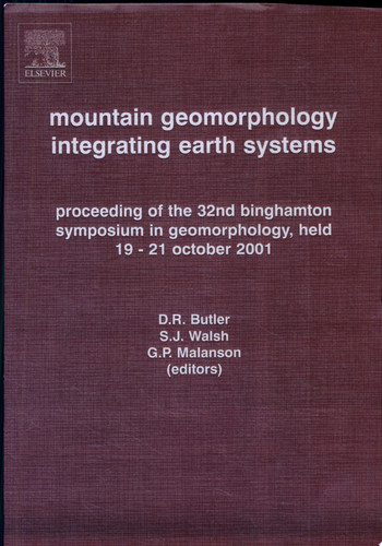 Mountain Geomorphology Integrating Earth Systems : Proceedings of the 32nd Binghamton Symposium in Geomorphology, Held 19-21 October 2001
