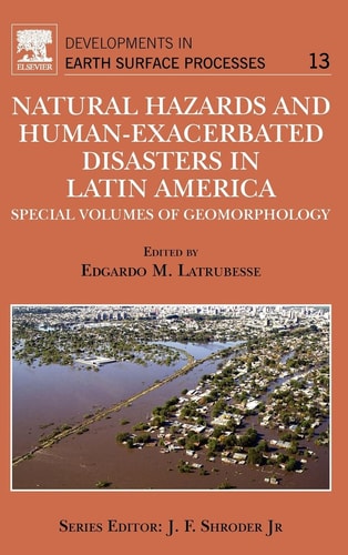 Natural Hazards and Human-Exacerbated Disasters in Latin America: Special volumes of geomorphology