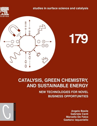 Catalysis, Green Chemistry and Sustainable Energy New Technologies for Novel Business Opportunities