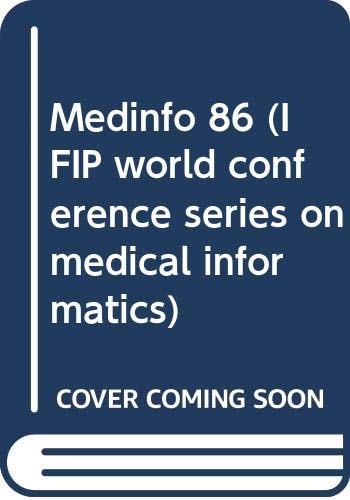 MEDINFO 86 Proceedings of the Fifth Conference on Medical Informatics, Washington, October 26-30, 1986