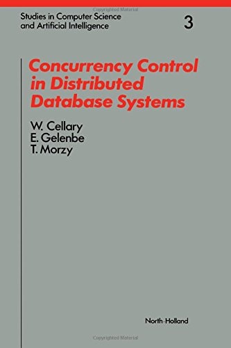 Concurrency Control in Distributed Database Systems (Volume 3) (Studies in Computer Science and Artificial Intelligence, Volume 3)