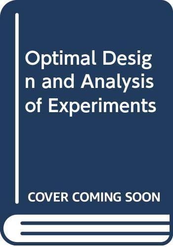 Optimal Design and Analysis of Experiments