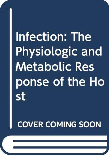 Infection, the physiologic and metabolic responses of the host