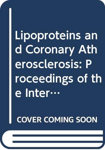 Lipoproteins and Coronary Atherosclerosis Proceedings of the International Symposium; Lugano, October 1-3, 1981